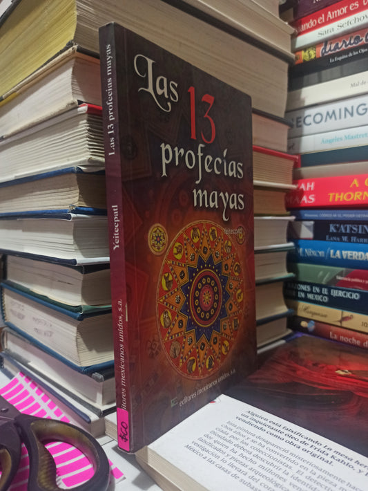 LAS 13 PROFECÍAS MAYAS POR YEITECPATL USADO NOVELAS JUÁREZ