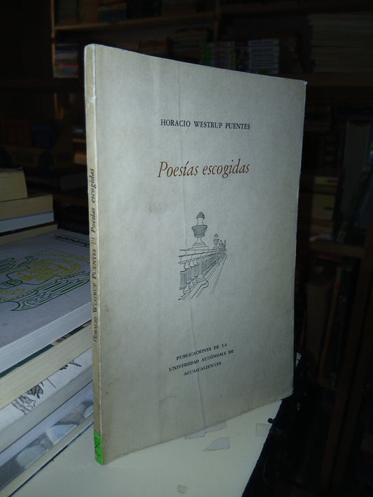 POESÍAS ESCOGIDAS POR HORACIO WESTRUP PUENTES USADO POESÍA LITERARIO 207