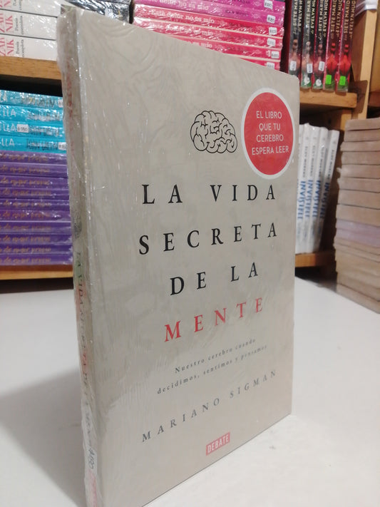 LA VIDA SECRETA DE LA MENTE POR MARIANO SIGMAN NUEVO JUAREZ
