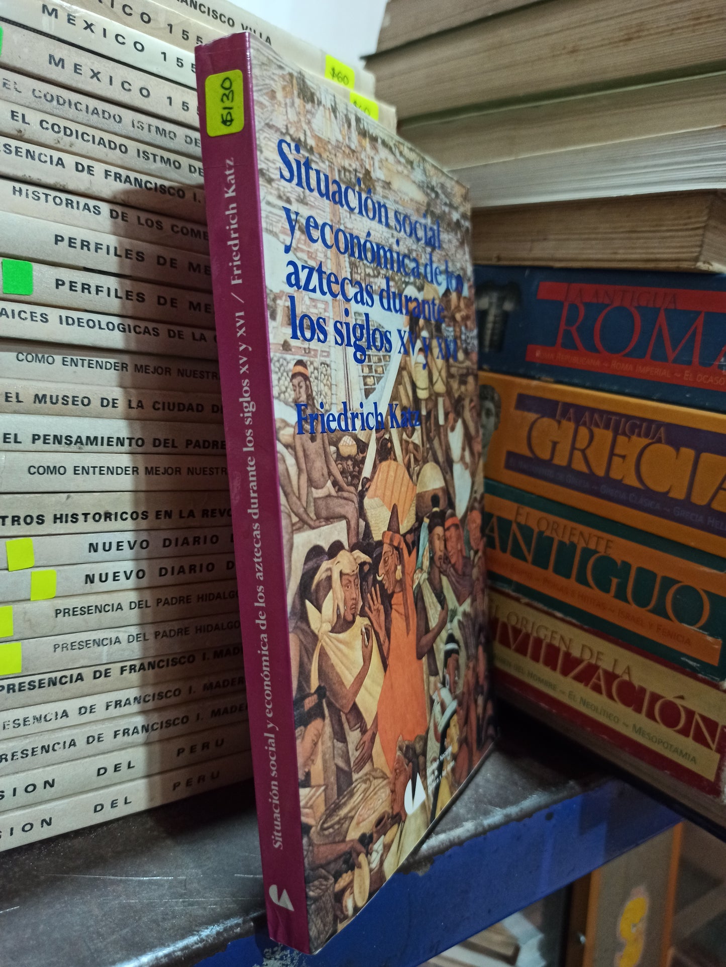 SITUACION SOCIAL Y ECONOMICA DE LOS AZTECAS DURANTE LOS SIGLOS XV Y XVI POR FRIEDRICH KATZ USADO HISTORIA ALDAMA