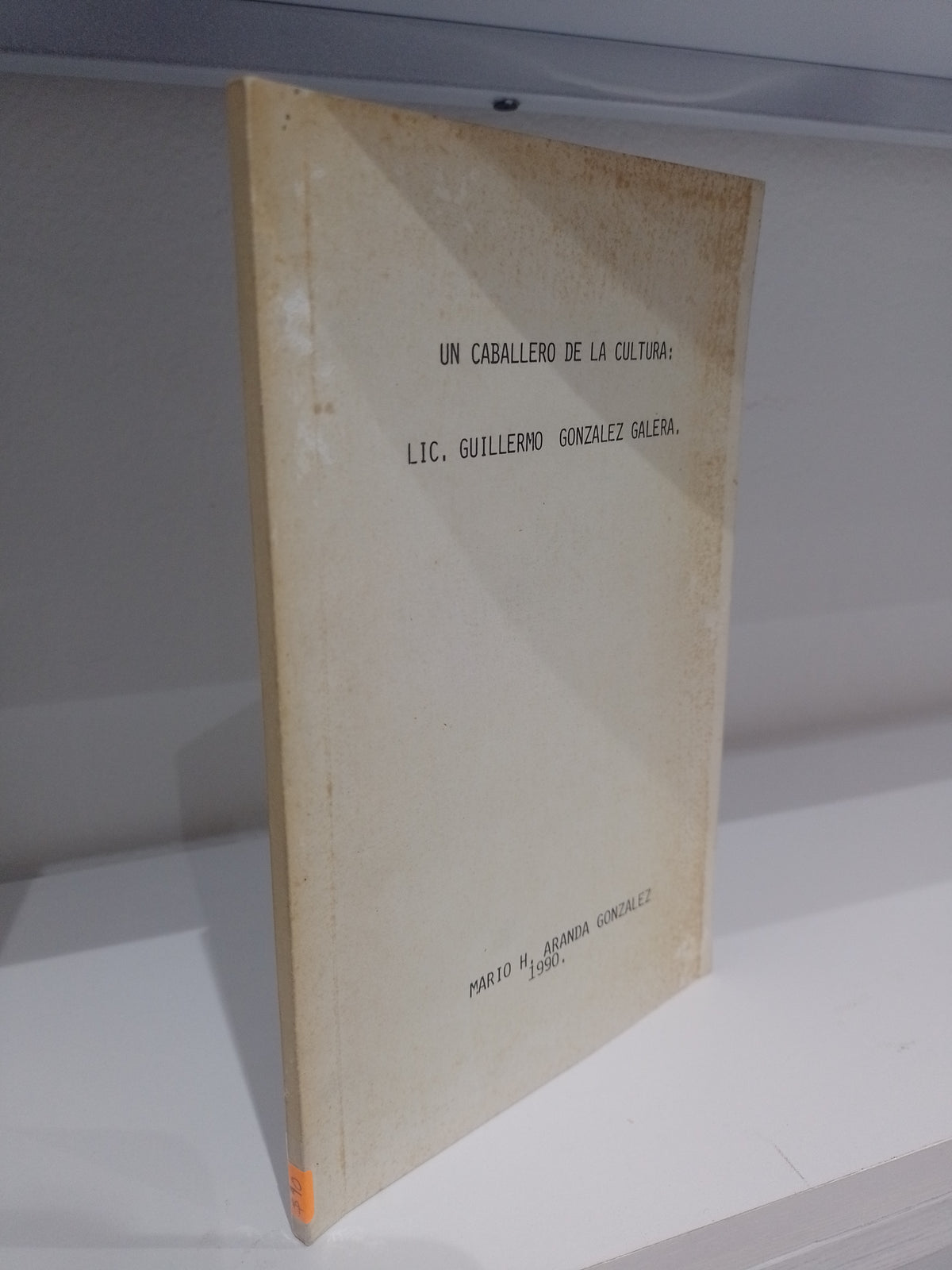 UN CABALLERO DE LA CULTURA POR MARIO H ARANDA GONZALEZ USADO NOVELA JUAREZ 515