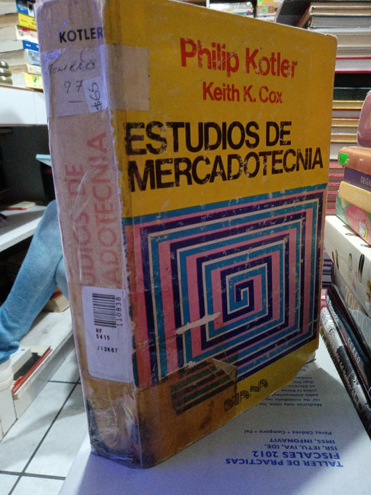 ESTUDIOS DE MERCADOTECNIA POR OHILIP KOTLER Y KEITH K COX USADO ADMINISTRACION JUAREZ