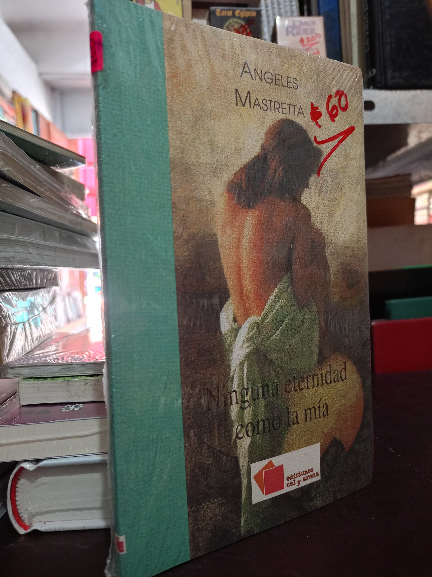 NINGUNA ETERNIDAD COMO LA MIA POR ANGELES MASTRETTA NUEVO LITERARIO 305