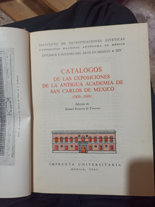 CATALOGOS DE LAS EXPOSICIONES DE LA ANTIGUA ACADEMIA DE SAN CARLOS DE MEXICO POR  MANUEL ROMERO TERREROS USADO HISTORIA ALDAMA