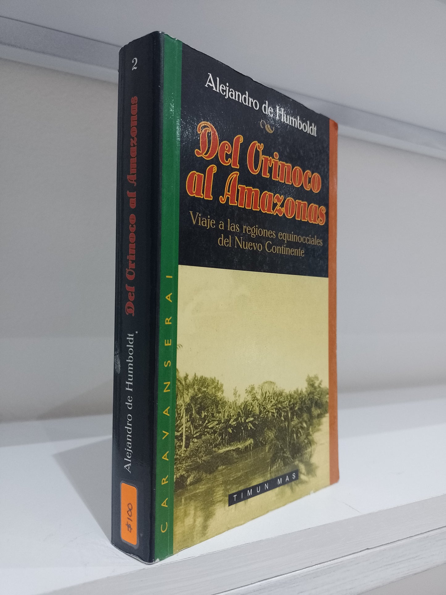 DEL ORINOCO AL AMAZONAS POR ALEJANDRO DE HUMBOLDT USADO NOVELA JUAREZ 515