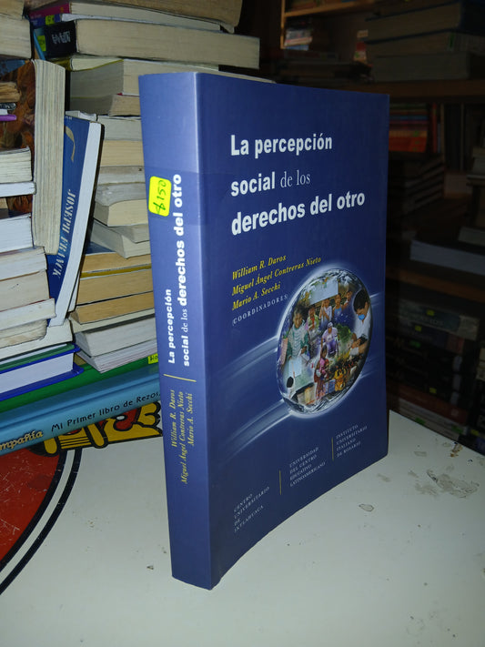LA PERCEPCIÓN SOCIAL DE LOS DERECHOS DEL OTRO POR R. DAROS, CONTRERAS NIETO Y A. SECCHI USADO DERECHO LITERARIO 207