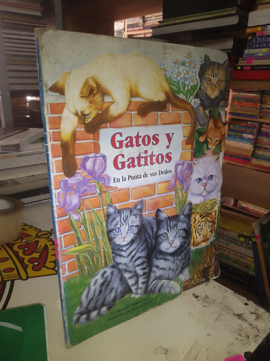 GATOS Y GATITOS EN LA PUNTA DE SUS DEDOS POR MARC GAVE USADO INFANTIL LITERARIO 207