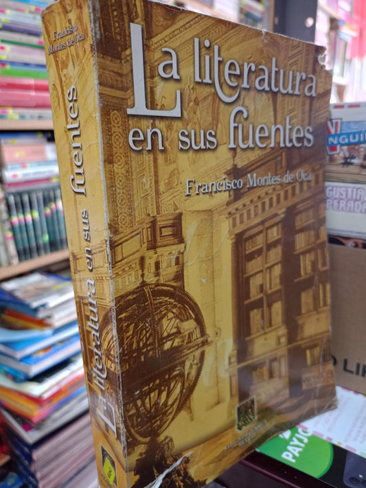 LA LITERATURA EN SUS FUENTES POR FRANCISCO MONTES DE OCA USADO NOVELA LITERARIO 305