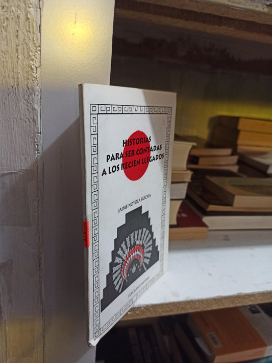 HISTORIAS PARA SER CONTADAS A LOS RECIEN LLEGADOS USADO NOVELAS JUÁREZ