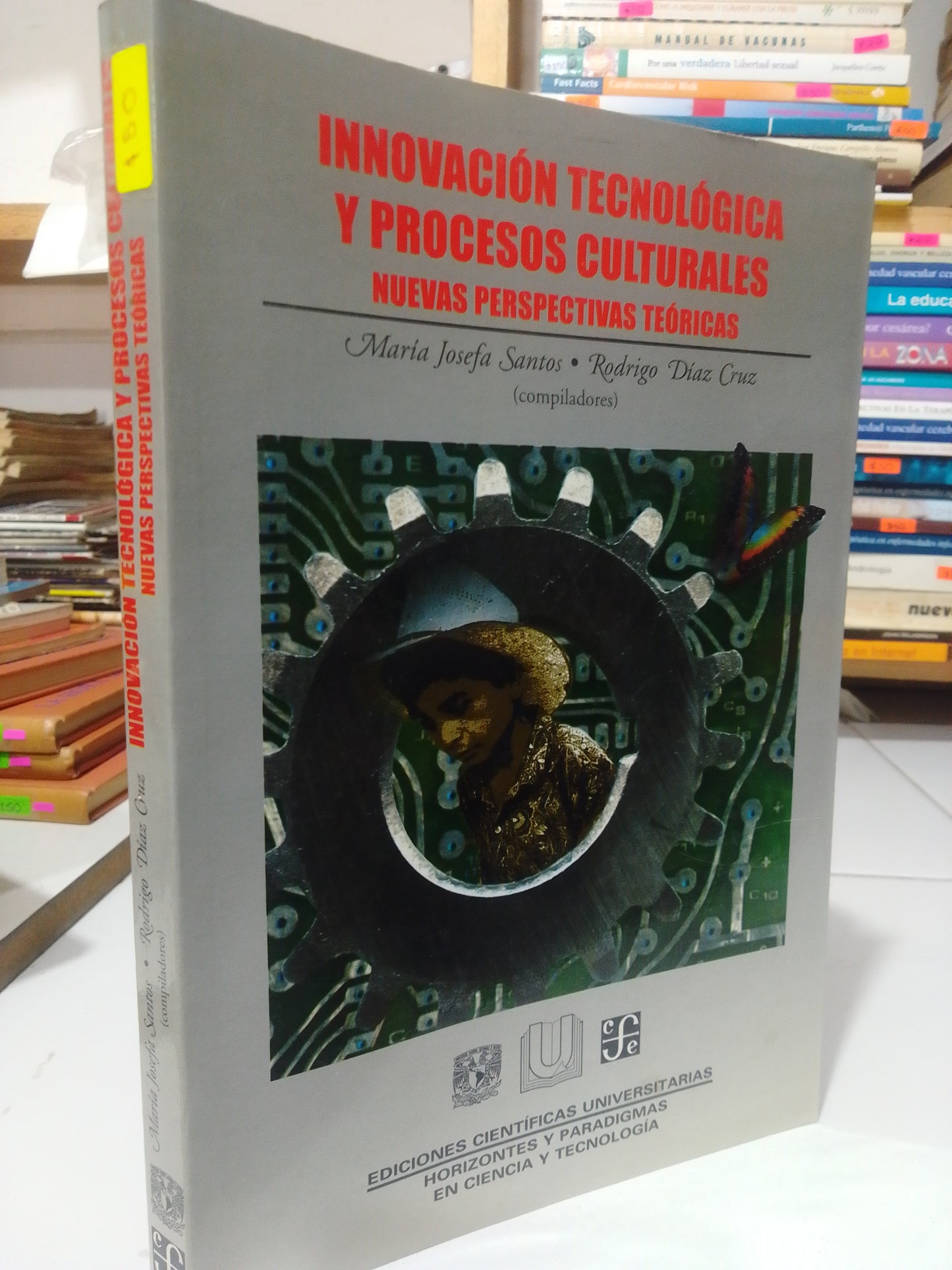 INNOVACION TECNOLOGICA Y PROCESOS CULTURALES POR MARIA JOSEFA SANTOS USADO HISTORIA JUAREZ