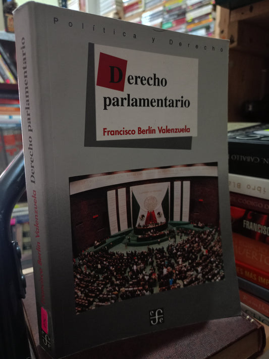 DERECHO PARLAMENTARIO POR FRANCISCO BERLIN VALENZUELA USADO DERECHO LITERARIO 305