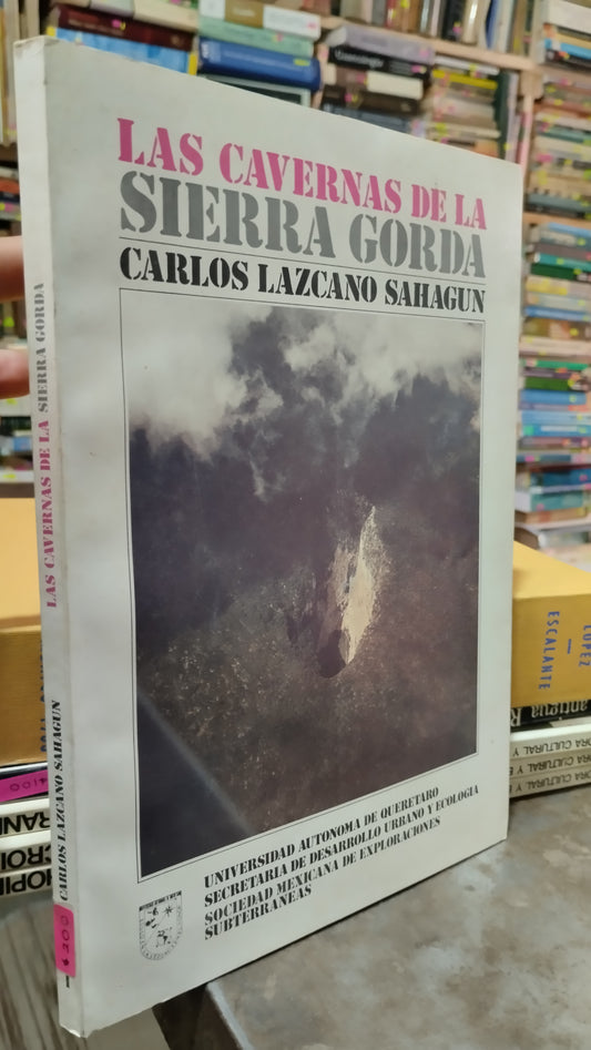 LAS CAVERNAS DE LA SIERRA GORDA POR CARLOS LAZCANO SAHAGUN LIBRO USADO HISTORIA ALDAMA