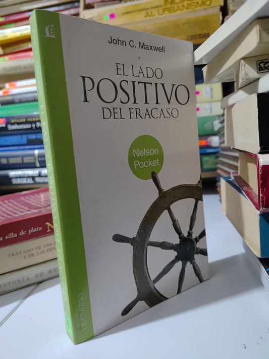 EL LADO POSITIVO DEL FRACASO POR JOHN C. MAXWELL USADO SUP PERSONAL JUAREZ 507