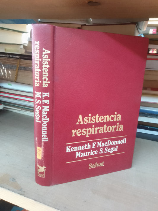 ASISTENCIA RESPIRATORIA POR KENNETH F. MACDONNELL Y MAURICE S. SEGAL USADO MEDICINA LITERARIO 207