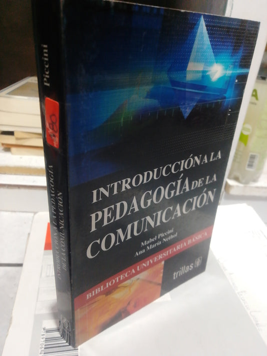 INTRODUCCION A LA PEDAGOGIA DE LA COMUNICACION POR MABEL PICCINI USADO EDUCACION JUAREZ