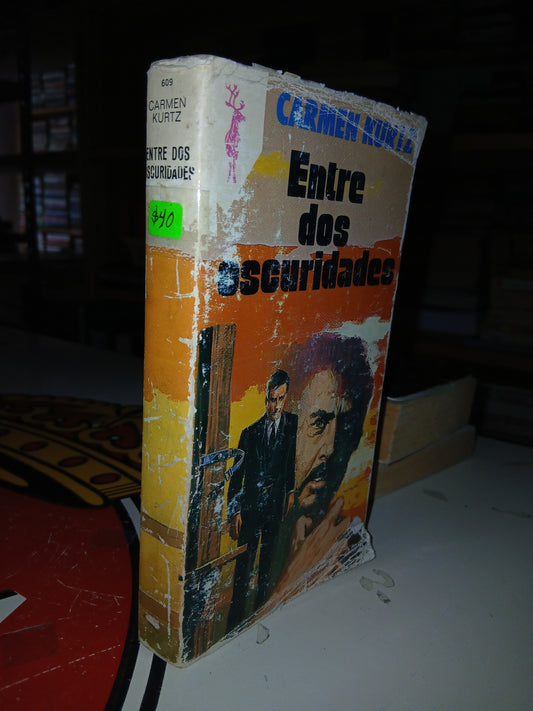 ENTRE DOS OSCURIDADES POR CARMEN KURTZ USADO NOVELA LITERARIO 207
