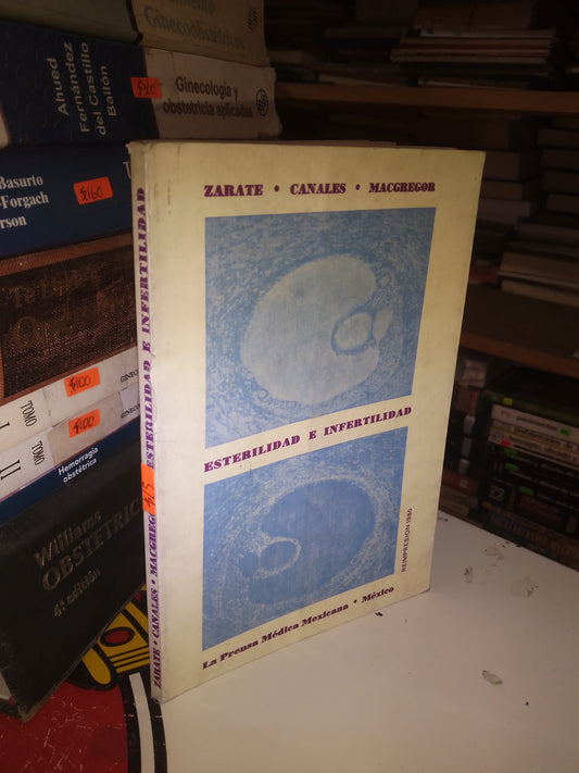 ESTERILIDAD E INFERTILIDAD POR ZÁRATE, CANALES Y MACGREGOR USADO MEDICINA LITERARIO 207