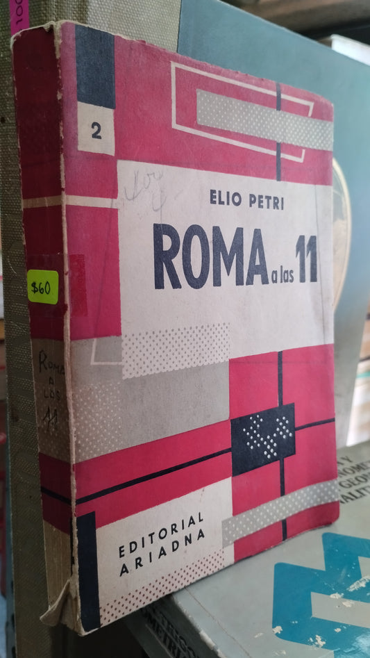 ROMA A LAS 11 POR ELIO PETRI LIBRO USADO NOVELAS ALDAMA