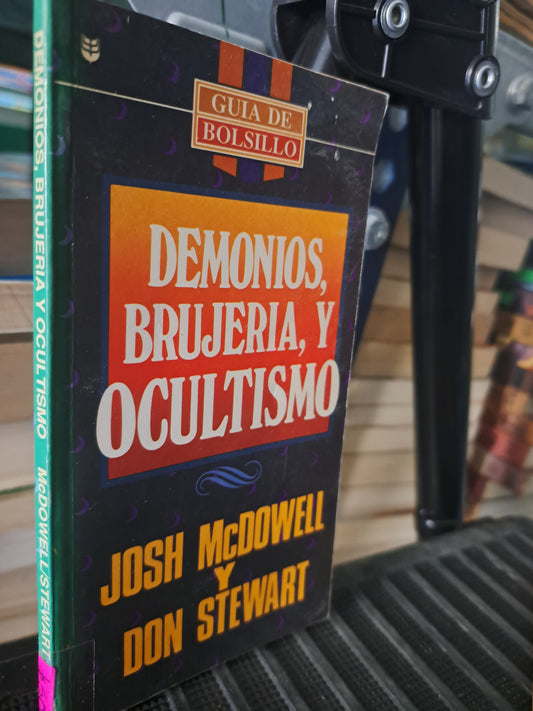 DEMONIOS,BRUJERIA, Y OCULTISMO POR JOSH MCDOWELL Y DON STEWART USADO ESOTERISMO ALDAMA