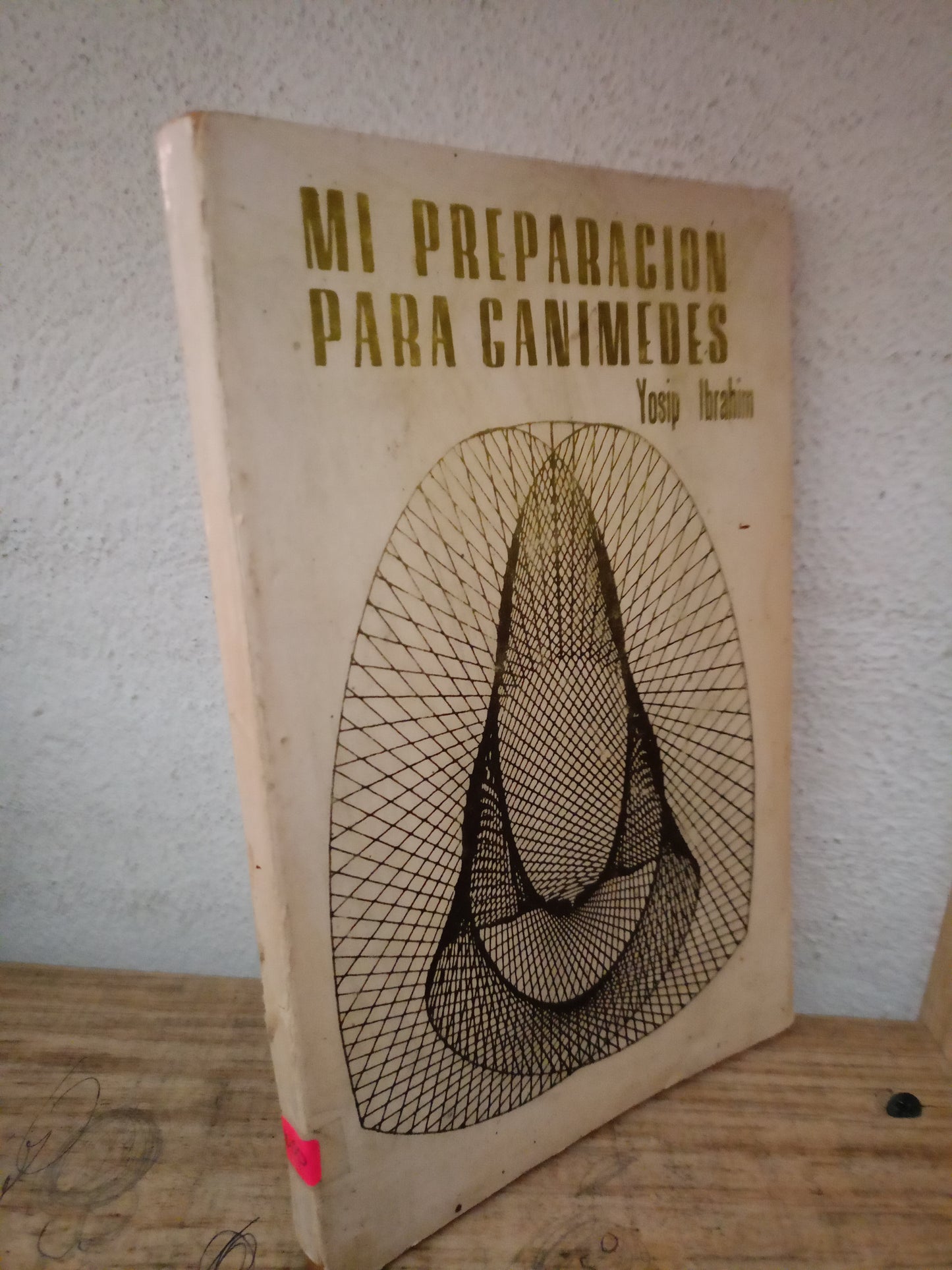 MI PREPARACION PARA GANIMEDES USADO YOSIP IBRAHIM NOVELA LITERARIO 305