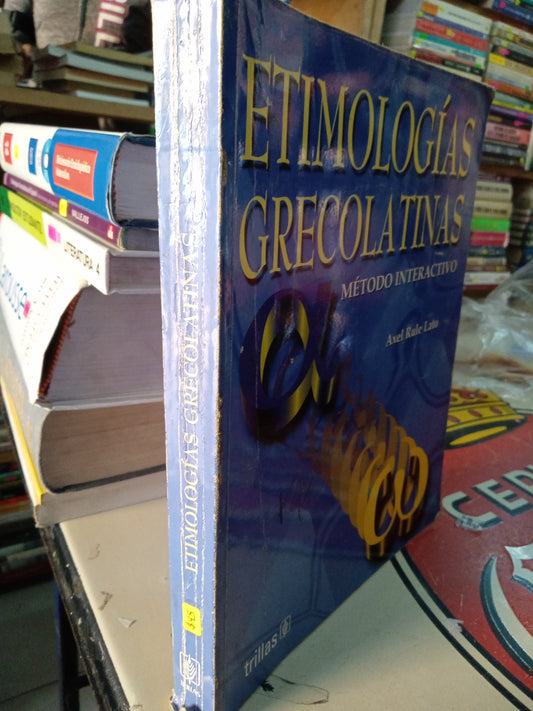 ETIMOLOGIAS GRECOLATINAS MEOD INTERCIVO POR AXEL RULE LATO USADO LITERARIO 207