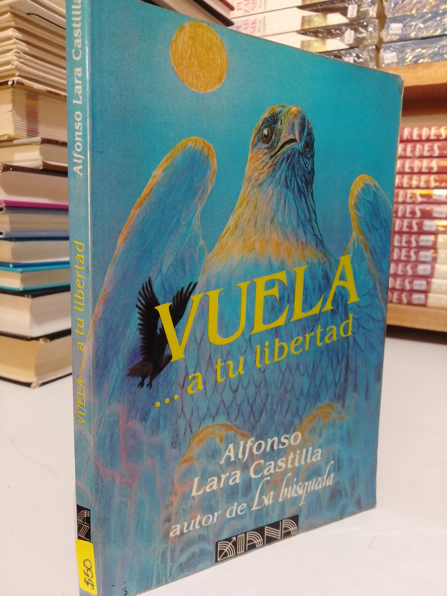VUELA A TU LIBERTAD POR ALFOSO LARA CASTILLA USADO SUP.PERSONAL JUAREZ