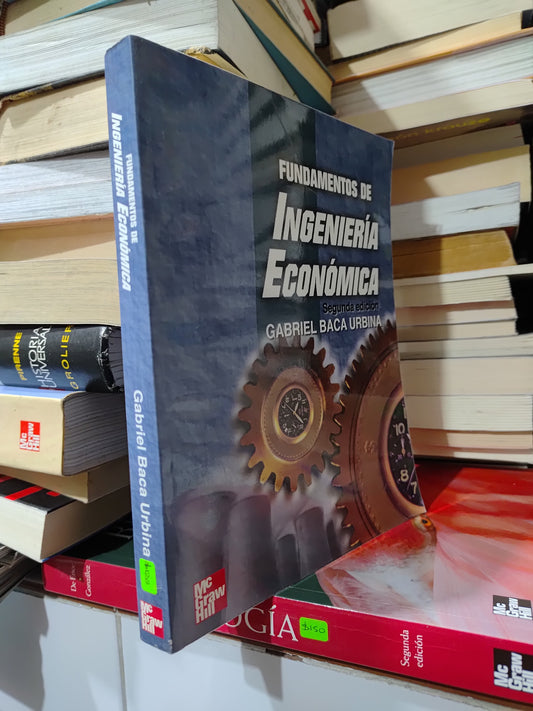 FUNDAMENTOS DE INGENIERIA ECONOMICA POR GABRIEL BACA URBINA USADO ADMINISTRACION JUAREZ 507