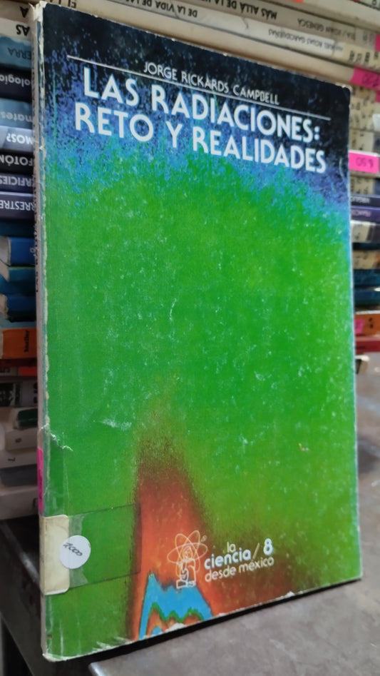 LAS RADIACIONES RETO Y REALIDADES POR JORGE RICKARDS CAMPBELL LIBRO USADO CIENCIA ALDAMA