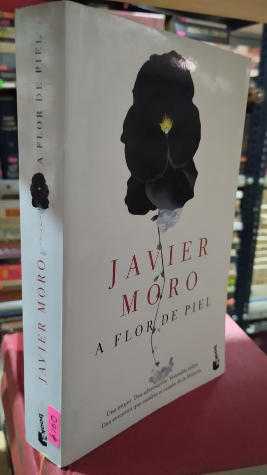 A FLOR DE PIEL POR JAVIER MORO LIBRO USADO NOVELAS ALDAMA