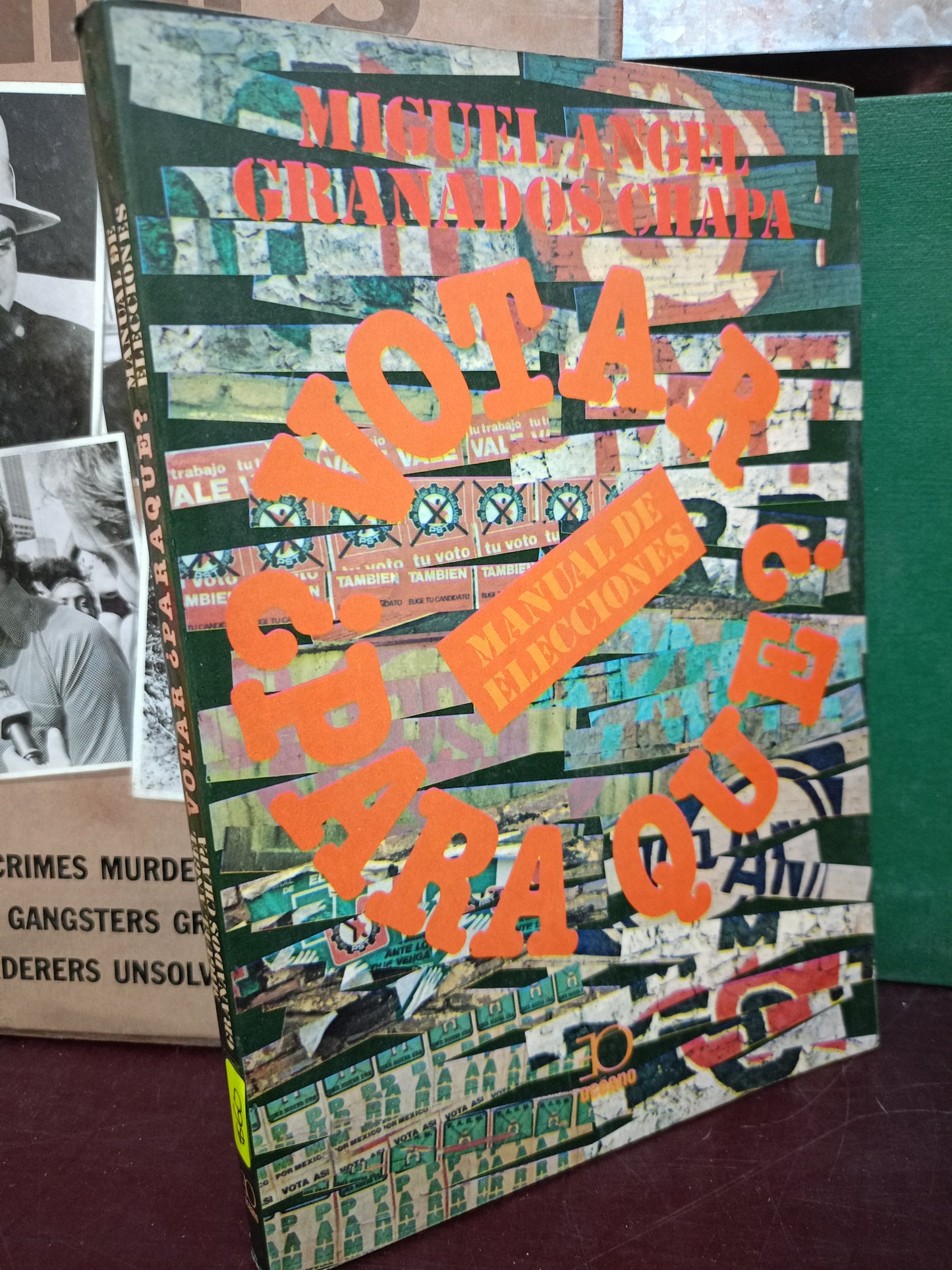 VOTAR PARA QUE POR MIGUEL ANGEL GRANADOS CHAPA USADO POLÍTICA LITERARIO 305