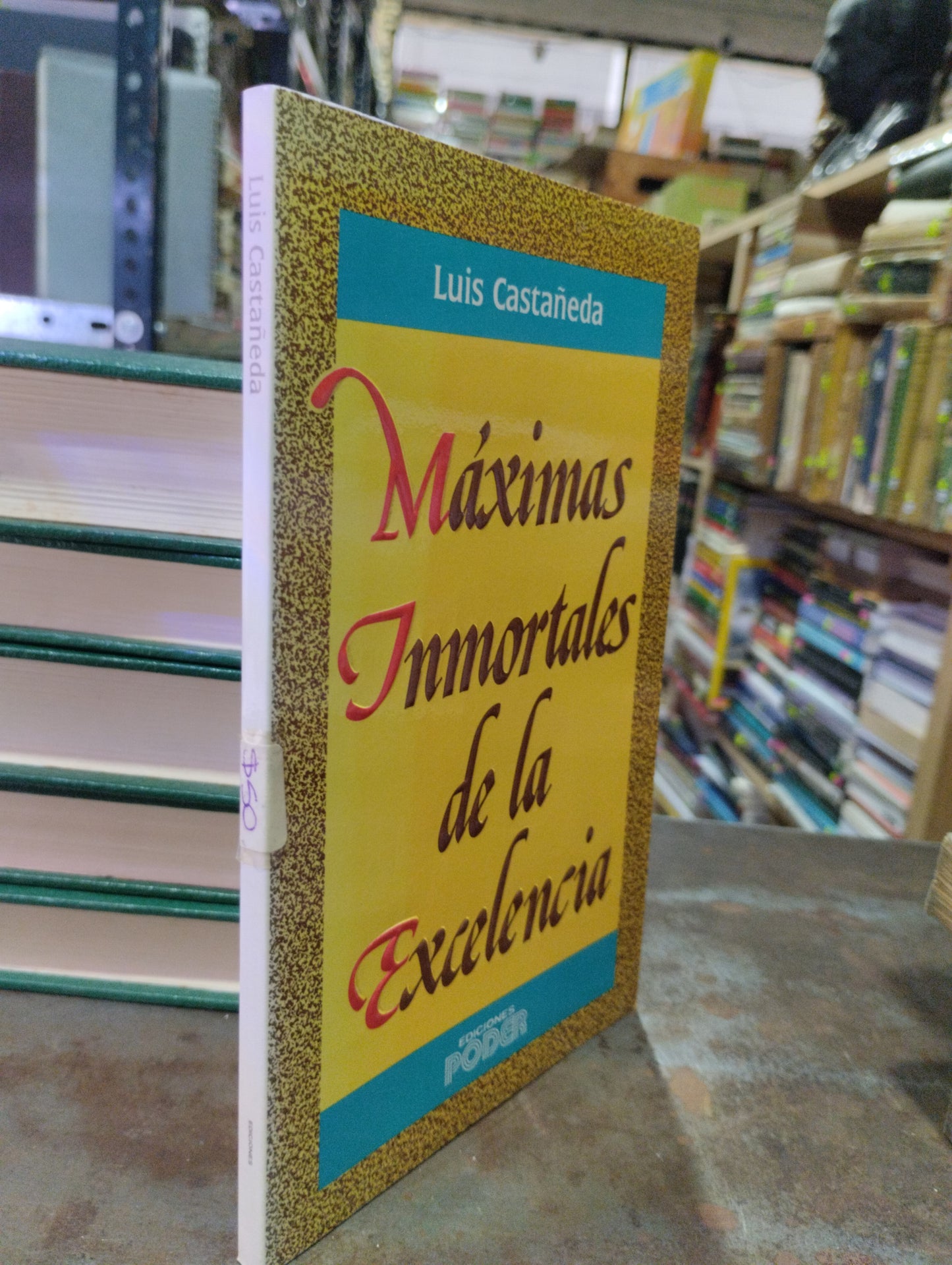 MAXIMAS INMORTALES DE LA EXELENCIA POR LUIS CASTAÑEDA USADO SUPERACION PERSONAL ALDAMA