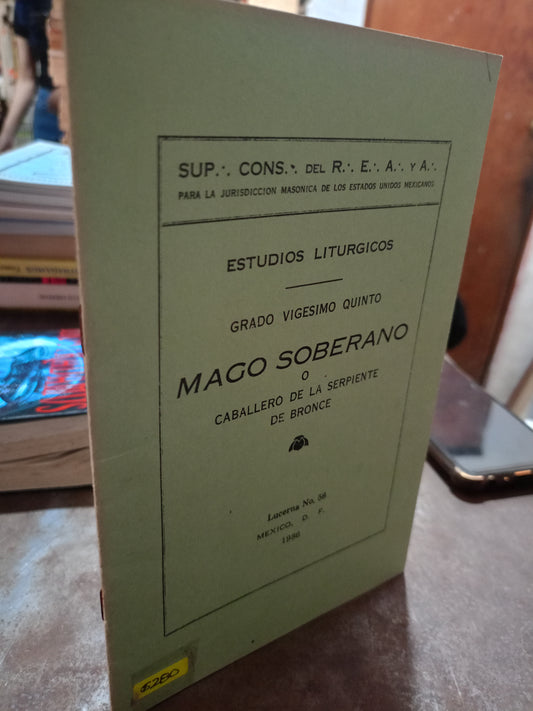 ESTUDIOS LITÚRGICOS GRADO VIGÉSIMO QUINTO MAGO SOBERANO O CABALLERO DE LA SERPIENTE DE BRONCE USADO MASONERÍA ALDAMA