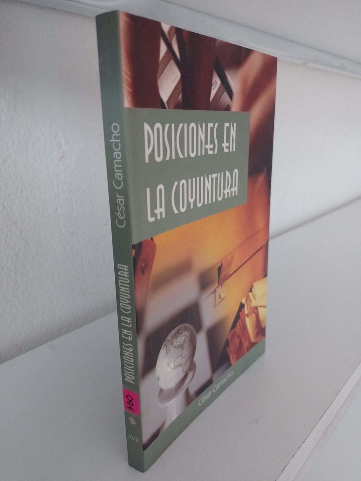 POSICIONES EN LA COYUNTURA POR CESAR CAMACHO USADO POLITICA JUAREZ 515