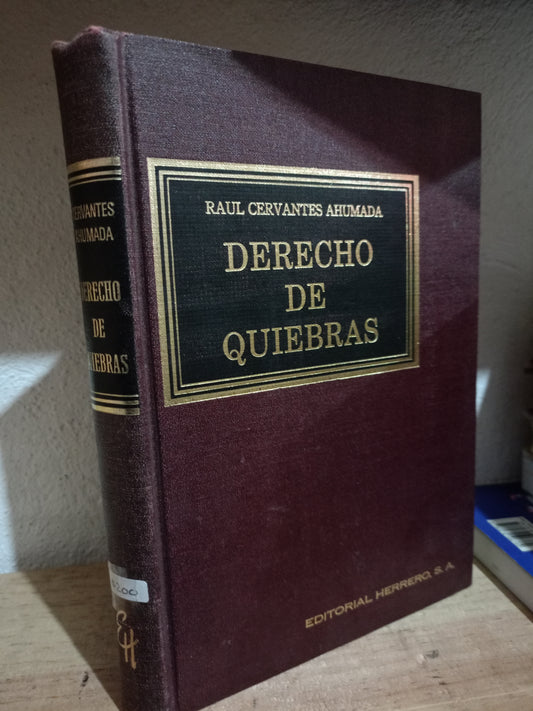 DERECHO DE QUIEBRAS POR RAUL CERVANTES AHUMADA USADO DERECHO JUAREZ 515