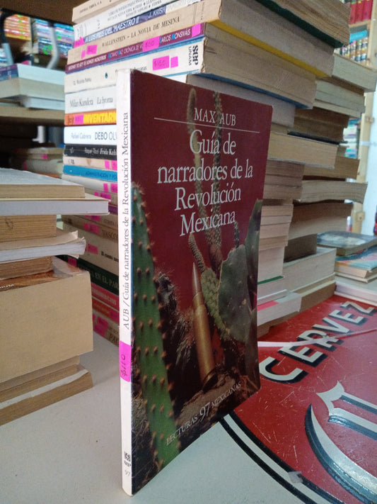 GUIA DE NARRADORES DE LA REVOLUCIÓN MEXICANA POR MAX AUB USADO NOVELA LITERARIO 207