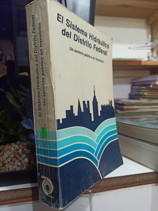 EL SISTEMA HIDRAULICO DEL DISTRITO FEDERAL POR EDITORIAL DDF USADO MATEMÁTICAS JUÁREZ
