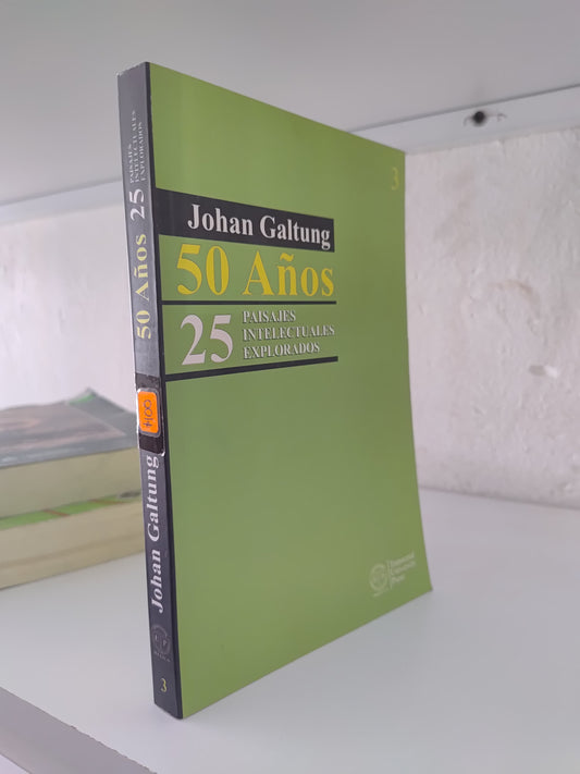 50 AÑOS 25 PAISAJES INTELECTUALES EXPLORADOS POR JOHAN GALTUNG USADO SOCIOLOGIA JUAREZ 515