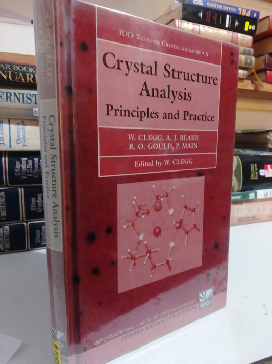 CRYSTAL STRUCTURE ANALYSIS PRINCIPLES AND PRACTICE POR CLEGG, BLAKE USADO SALUD JUAREZ