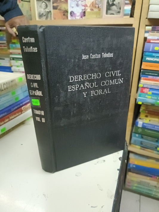 DERECHO CIVIL ESPAÑOL COMÚN Y FORAL TOMO VI VOL. III POR JOSÉ CASTAN TOBEÑAS USADO DERECHO JUAREZ 515