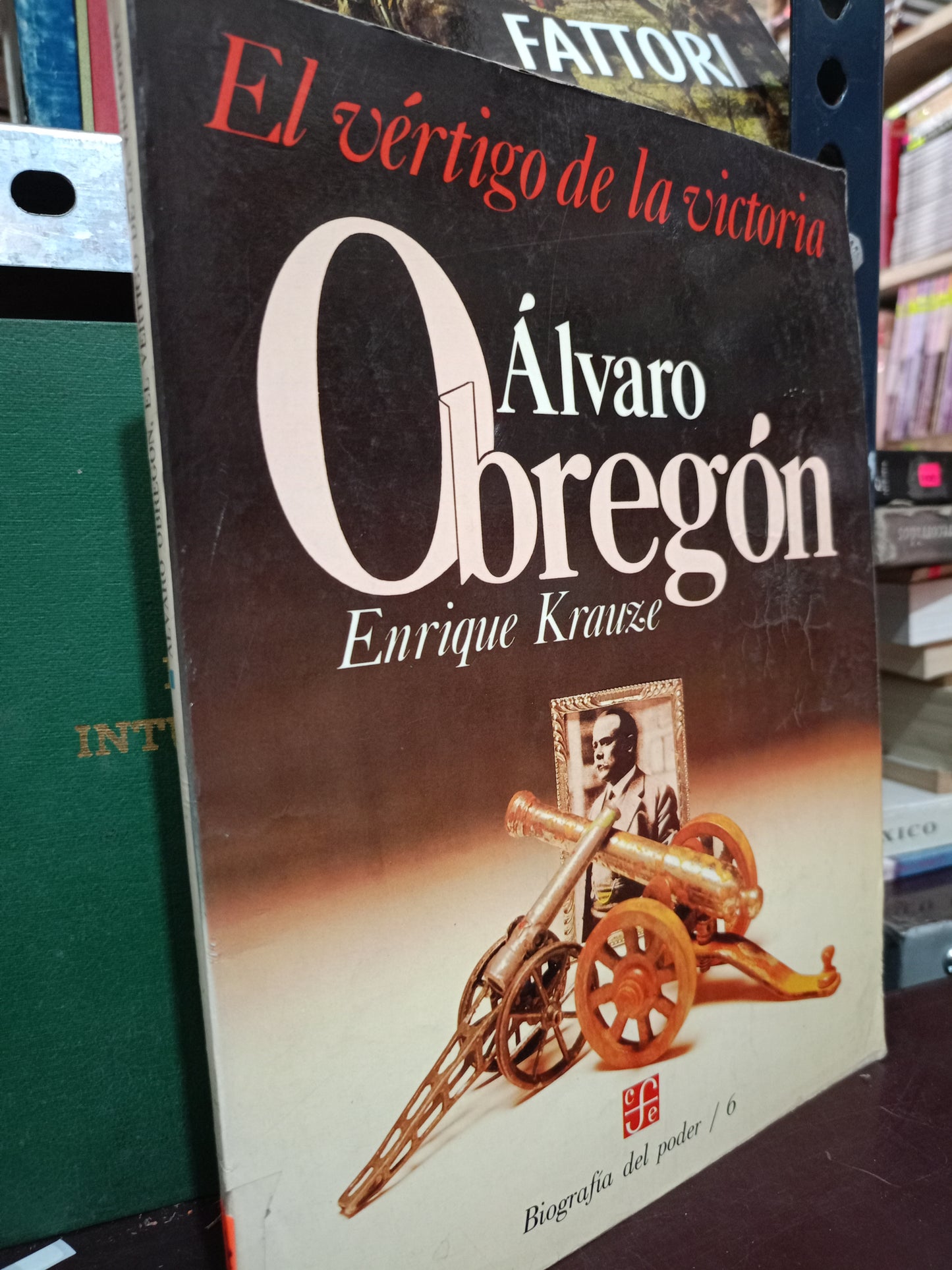 ÁLVARO OBREGÓN EL VÉRTIGO DE LA VICTORIA POR ENRIQUE KRAUSE USADO HISTORIA LITERARIA 305