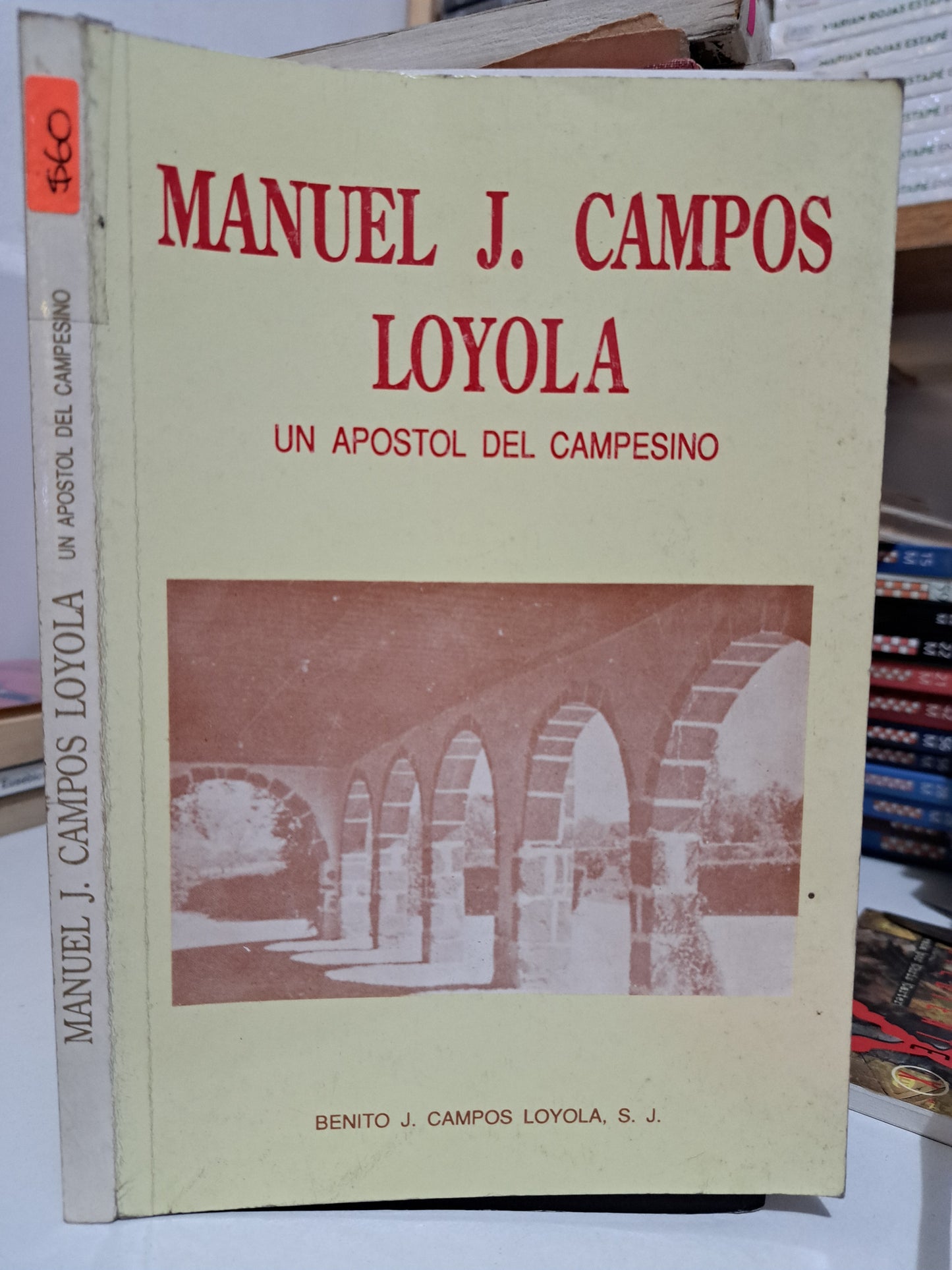 UN APOSTOL DEL CAMPESINO MANUEL J. CAMPOS LOYOLA USADO NOVELA JUÁREZ