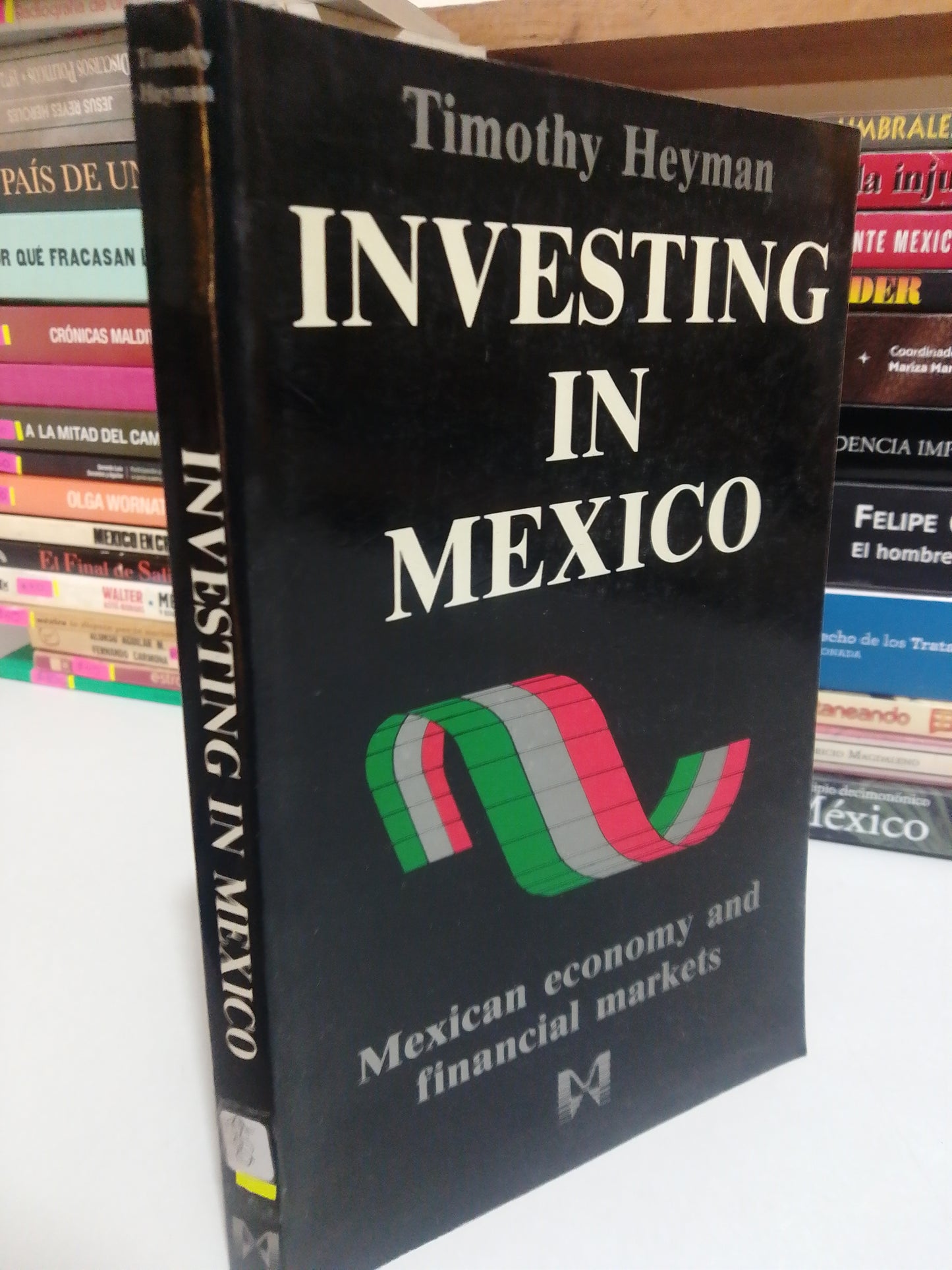 INVESTING IN MEXICO POR TIMOTHY HEYMAN USADO POLITICA JUAREZ