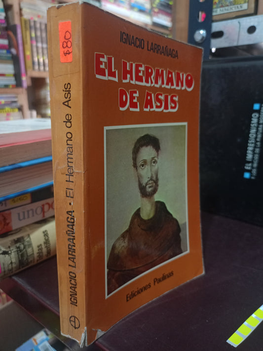 EL HERMANO DE ASIS POR IGNACIO LARRAÑAGA USADO RELIGIÓN LITERARIO 305