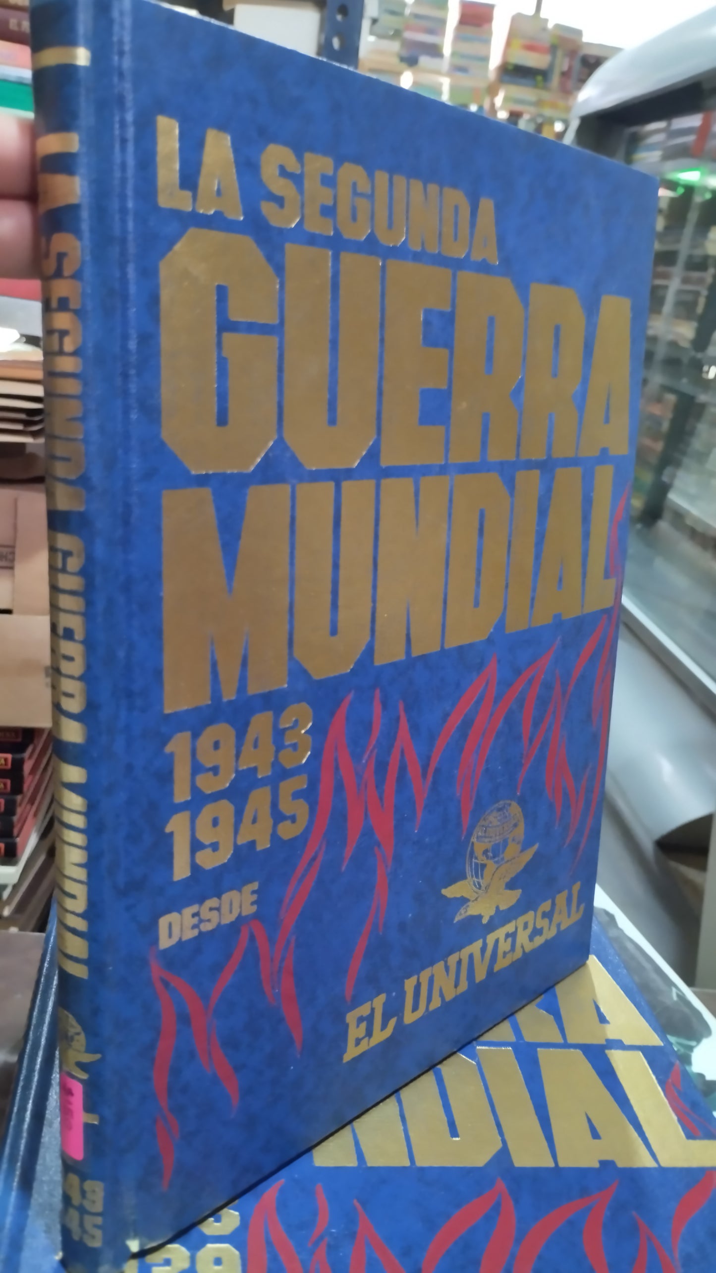 LA SEGUNDA GUERRA MUNDIAL 1943 1945 POR EL UNIVERSAL LIBRO USADO HISTORIA ALDAMA