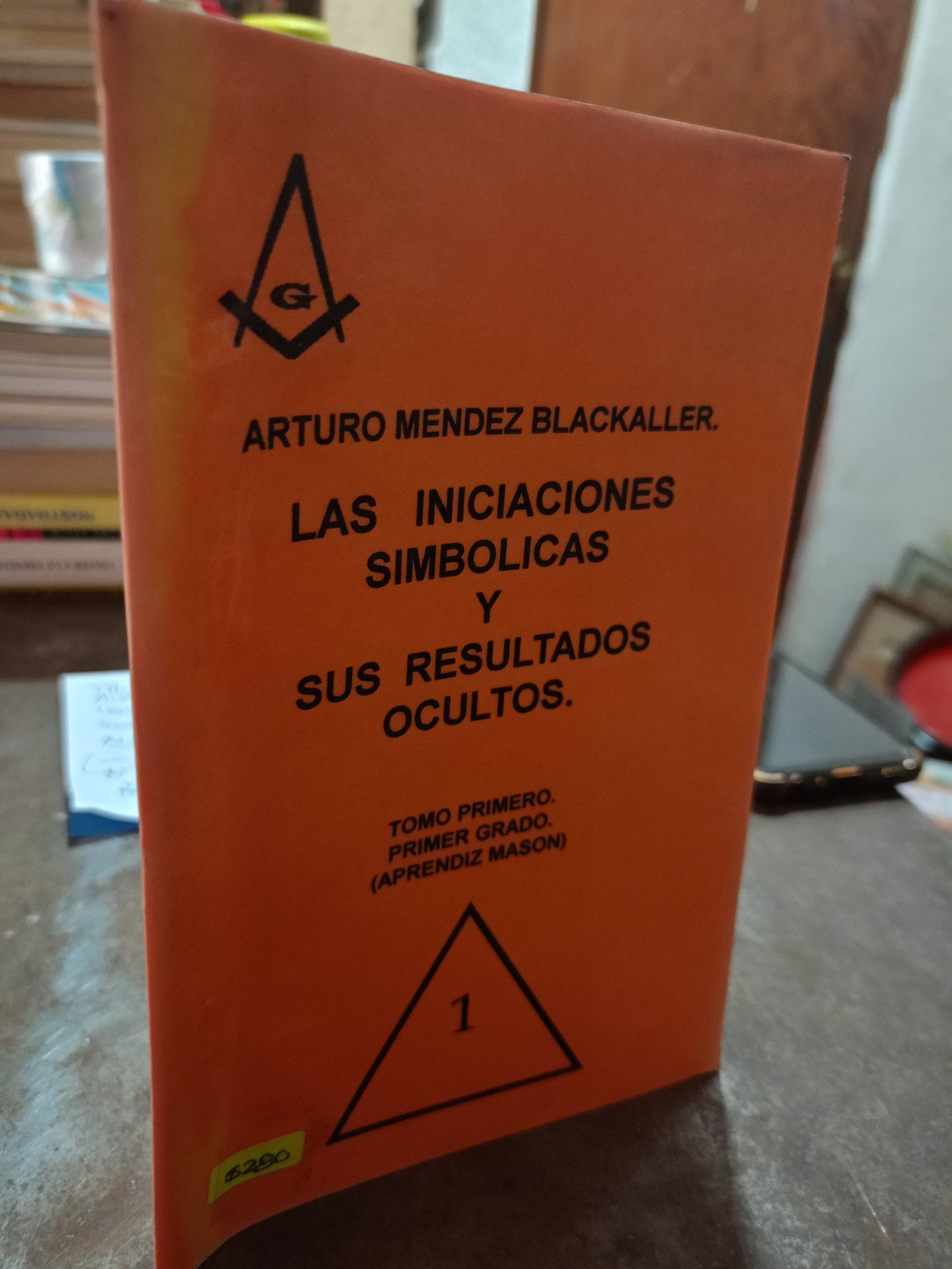 LAS INICIACIONES SIMBÓLICAS Y SUS RESULTADOS OCULTOS POR ARTURO MÉNDEZ BLACKALLER USADO MASONERÍA ALDAMA
