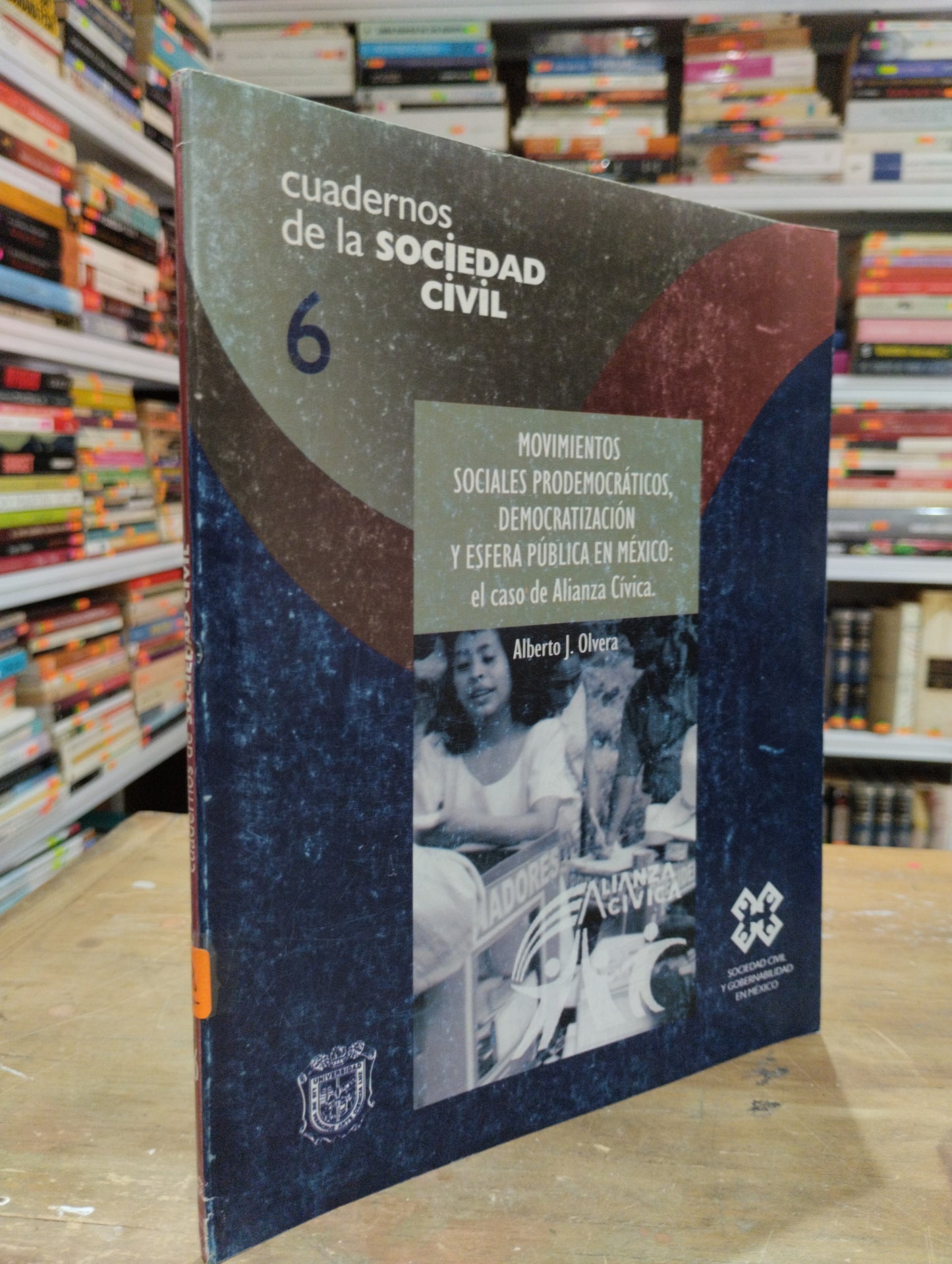 CUADERNOS DE LA SOCIEDAD CIVIL 6 POR ALBERTO J OLVERA USADO SOCIOLOGIA JUAREZ 515