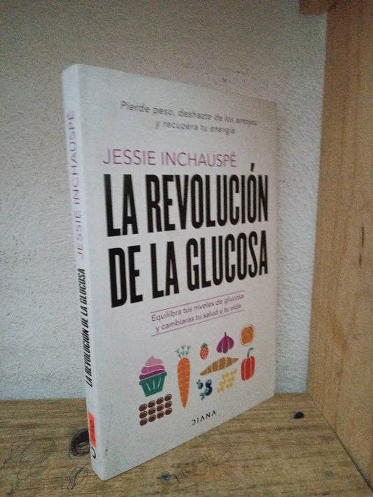 LA REVOLUCIÓN DE LA GLUCOSA JESSIE INCHAUSPE USADO SALUD LITERARIO 305