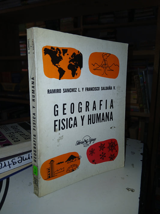 GEOGRAFÍA FÍSICA Y HUMANA POR RAMIRO SÁNCHEZ L. Y FRANCISCO SALDAÑA V. USADO GEOGRAFÍA LITERARIO 207