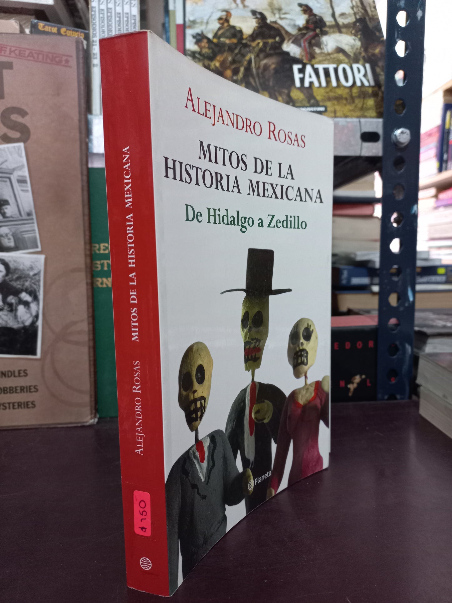 MITOS DE LA HISTORIA MEXICANA DE HIDALGO A ZEDILLO POR ALEJANDRO ROSAS USADO POLÍTICA LITERARIO 305