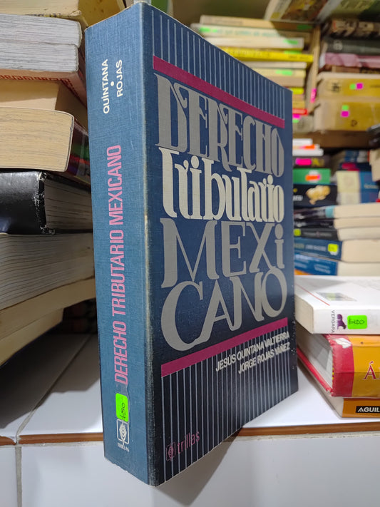 DERECHO TRIBUTARIO MEXICANO POR JESUS QUINTANA VALTIERRA USADO DERECHO JUAREZ 507